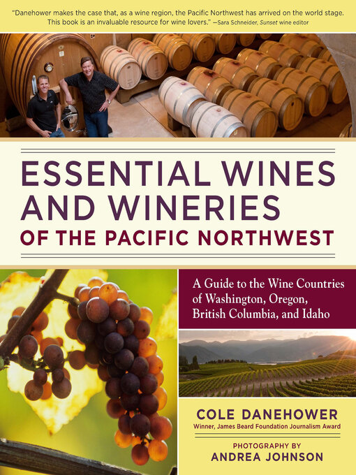 Title details for Essential Wines and Wineries of the Pacific Northwest by Cole Danehower - Available